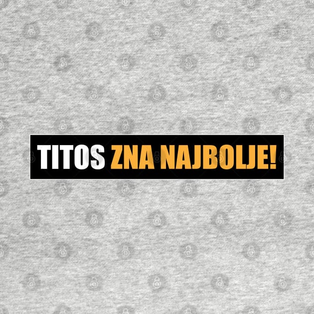 Titos zna najbolje! by Marina Curic